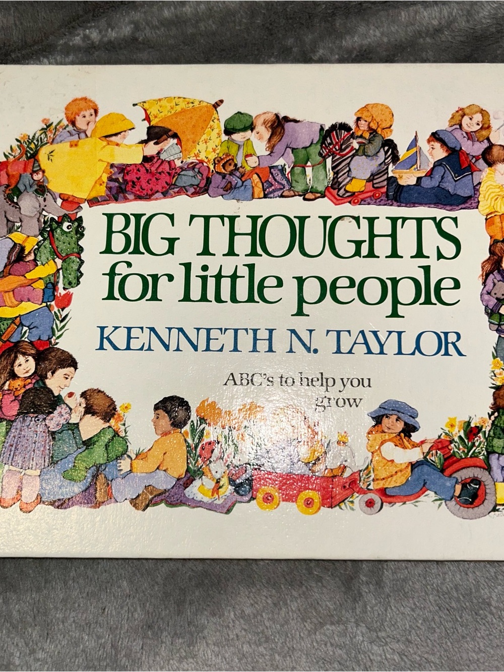 Big Thoughts for Little People by Kenneth N. Taylor, 1988, Hardcover